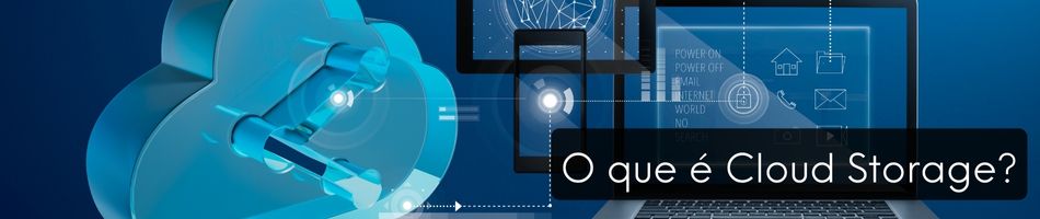 O que é Cloud Storage?
