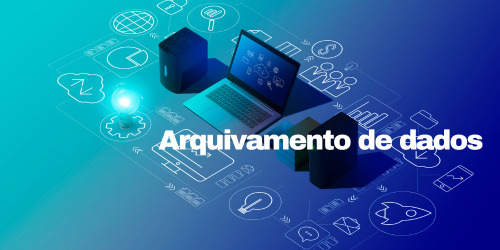 O que é arquivamento de dados? Tipos e soluções eficientes
