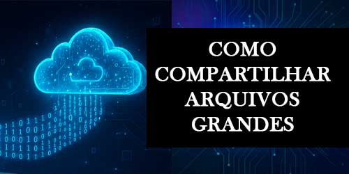 Como Enviar Arquivos Grandes com Facilidade e Segurança