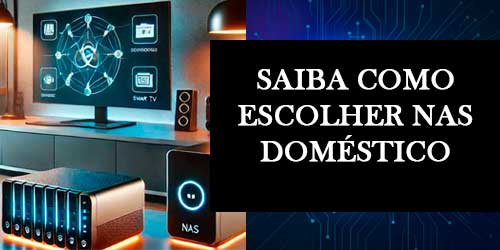 Saiba como escolher NAS Doméstico ideal para sua casa
