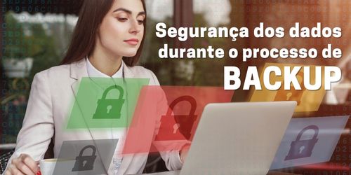 Como garantir a segurança dos dados durante o processo de backup?