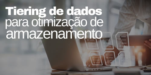 Otimizando o armazenamento com tiering de dados