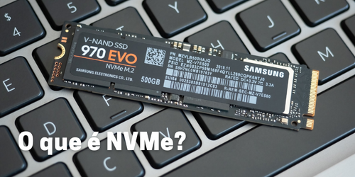 NVMe: O Guia Completo para Melhorar Seu Armazenamento