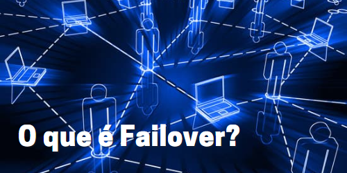Failover: Estratégia crítica em sistemas de computação