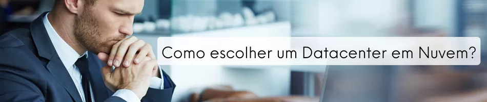 Como Escolher Datacenter Em Nuvem