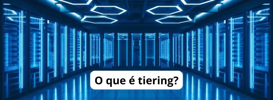 O Que é Tiering